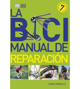 La bici. Manual de reparación, 7 ed.||Mecánica de bicicletas: carretera, montaña y gravel|9788428217453|Libros de Ruta