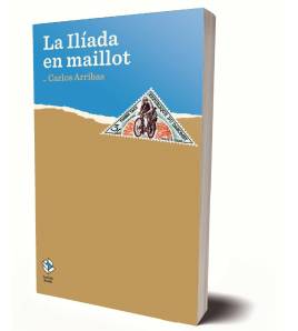 La Ilíada en maillot|Carlos Arribas|Crónicas / Ensayo|9788417496104|Libros de Ruta