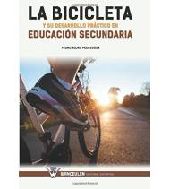 LA BICICLETA Y SU DESARROLLO PRÁCTICO EN EDUCACIÓN SECUNDARIA Librería 978-84-9993-418-1
