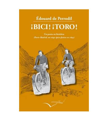 ¡Bici! ¡Toro!|Edouard de Perrodil|Crónicas de viajes|9788494061028|Libros de Ruta