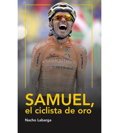 Samuel, el ciclista de oro (ebook)|Nacho Labarga|Ebooks|9788494128769|Libros de Ruta