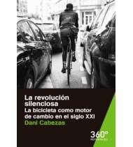 La revolución silenciosa. La bicicleta como motor de cambio en el siglo XXI Ciclismo urbano 9788491163473
