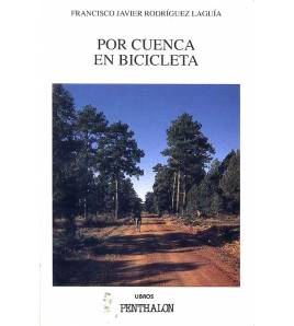 Por Cuenca en bicicleta|Francisco Javier Rodríguez Laguía|Guías / Viajes|9788495963635|Libros de Ruta