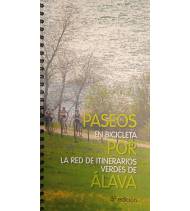 Paseos en bicicleta por la red de itinerarios verdes de Alava (5ª ed.) Viajes: Rutas, mapas, altimetrías y crónicas. 978-84-7...