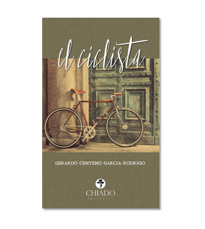 El Ciclista|Gerardo Centeno Garcia-Rodrigo|Novelas / Ficción|9789895176878|Libros de Ruta