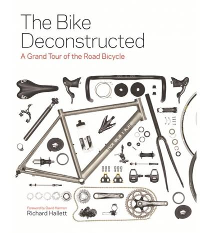 The Bike Deconstructed. A grand tour of the road bicycle Inglés 9781845338831 Richard Hallet