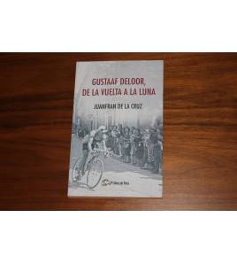 Gustaaf Deloor, de la Vuelta a la luna|Juanfran de la Cruz|Nuestros Libros|9788494692819|Libros de Ruta