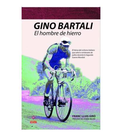 Gino Bartali. El hombre de hierro Biografías 978-84-9414-55-8-2 Franc Lluis i Giró