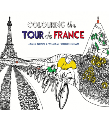 Colouring the Tour de France Infantil 978-0224100694 William Fotheringham and James Nunn (Illustrator)