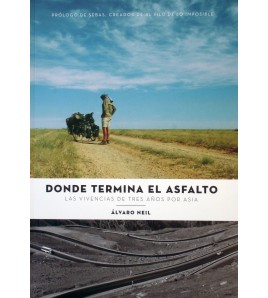 Donde termina el asfalto. Las vivencias de tres años por Asia|Álvaro Neil|Guías / Viajes|9788461491810|Libros de Ruta