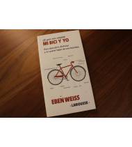 Mi bici y yo Ciclismo urbano 978-84-16641-87-1 Eben Weiss