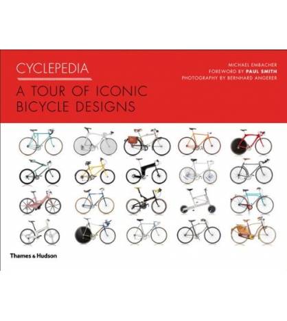 Cyclepedia: A Tour of Iconic Bicycle Designs Inglés 9780500515587 Michael Embacher