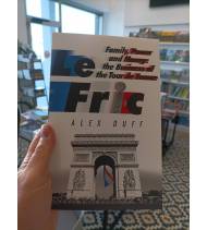 Le Fric. Family, Power and Money: The Business of the Tour de France Inglés 978-1408716724 Alex Duff