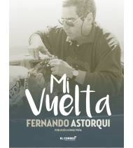 Mi Vuelta|Fernando Astorqui - Jesús Gómez Peña|Biografías|9788493599058|Libros de Ruta