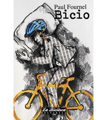 Bicio Crónicas / Ensayo 978-84-942254-7-5 Paul Fornel
