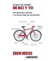 Mi bici y yo|Eben Weiss|Ciclismo urbano|9788416641871|Libros de Ruta