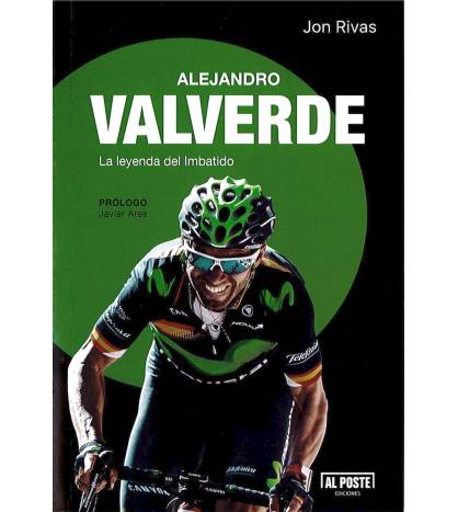 Alejandro Valverde. La leyenda del imbatido|Jon Rivas|Biografías|9788415726715|Libros de Ruta