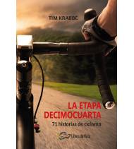 La etapa decimocuarta. 71 historias de ciclismo Nuestros Libros 978-84-945651-3-7 Tim Krabbé