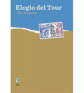Elogio del tour||Crónicas / Ensayo|9788417496098|Libros de Ruta