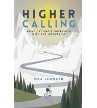 Higher Calling: Road Cycling´s Obsession with the Mountains Inglés 978-0224100380 Max Leonard