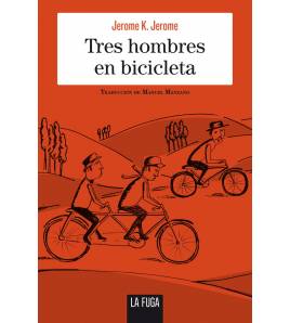 Tres hombres en bicicleta|Jerome K. Jerome|Novelas / Ficción|9788494594434|Libros de Ruta
