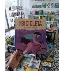 Pasión bicicleta. Una historia ilustrada Libros gráficos: Fotografías, ilustraciones, novelas gráficas y comics. 978-84-19095...