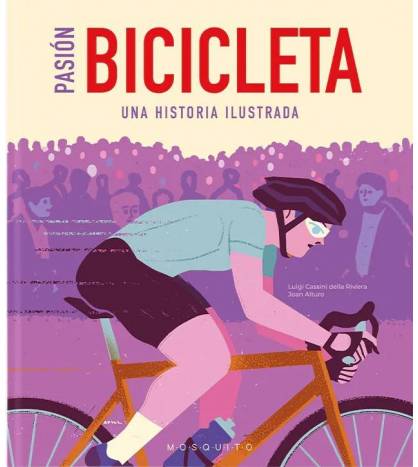 Pasión bicicleta. Una historia ilustrada||Libros gráficos: Fotografías, ilustraciones, novelas gráficas y comics.|9788419095466|Libros de Ruta