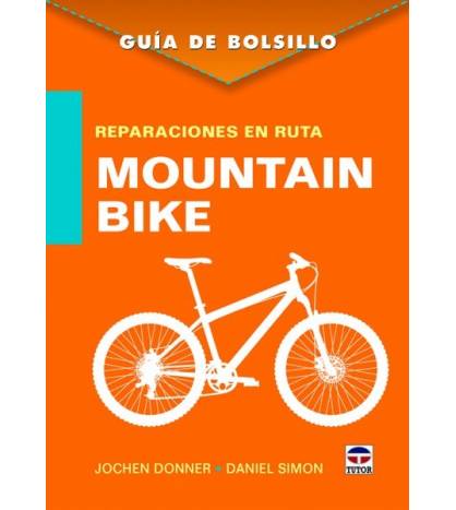 Guía de bolsillo. Reparaciones en ruta. Mountain Bike|Jochen Donner y Daniel Simon|Mecánica de bicicletas: carretera, montaña y gravel|9788416676361|Libros de Ruta