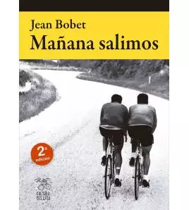 Mañana salimos (2ª edición) Biografías 978-84-949278-7-4 Jean Bobet
