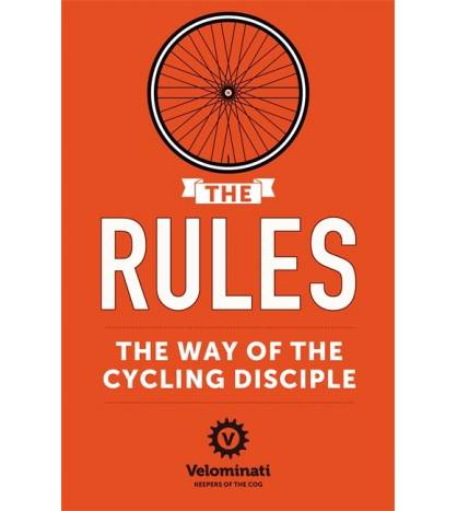 The Rules: The Way of the Cycling Disciple|The Velominati|Inglés|9781444767537|Libros de Ruta